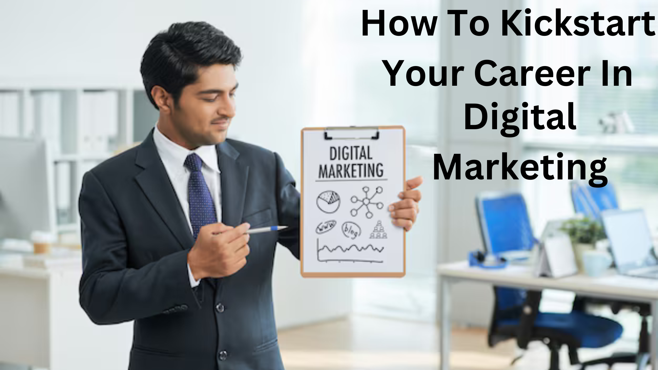 How to Kickstart Your Career in Digital Marketing