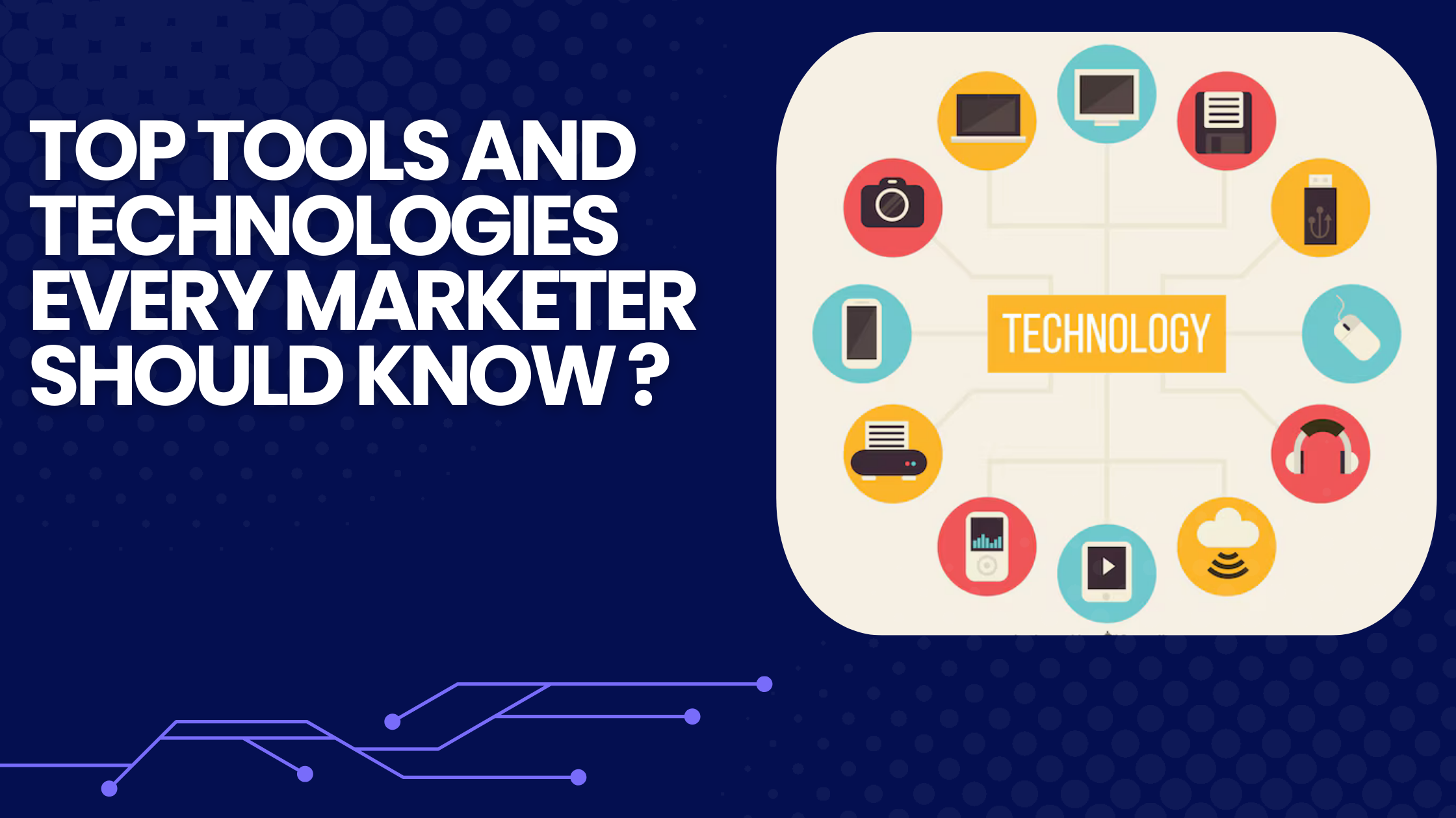 Top Tools and Technologies Every Digital Marketer Should Know